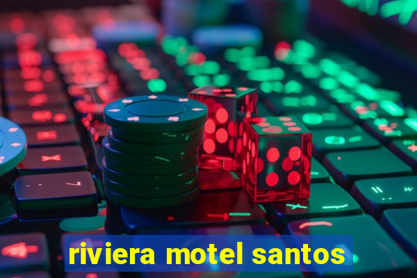 riviera motel santos